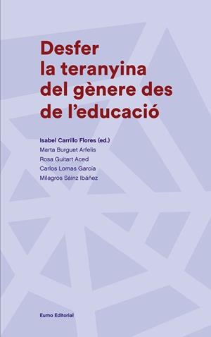 DESFER LA TERANYINA DEL GÈNERE DES DE L'EDUCACIÓ | 9788497665988 | CARRILLO FLORES, ISABEL/BURGUET ARFELIS, MARTA/GUITART ACED, ROSA/LOMAS GARCÍA, CARLOS/SÁINZ IBÁÑEZ, | Llibres Parcir | Llibreria Parcir | Llibreria online de Manresa | Comprar llibres en català i castellà online
