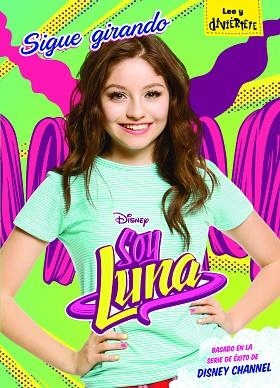 SOY LUNA. SIGUE GIRANDO | 9788416913077 | DISNEY | Llibres Parcir | Llibreria Parcir | Llibreria online de Manresa | Comprar llibres en català i castellà online