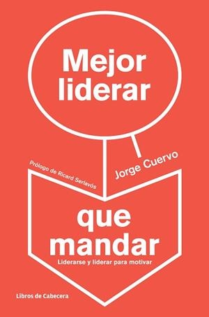 MEJOR LIDERAR QUE MANDAR | 9788494057229 | CUERVO CIMADEVILLA, JORGE | Llibres Parcir | Librería Parcir | Librería online de Manresa | Comprar libros en catalán y castellano online