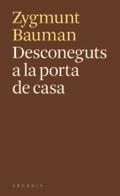 DESCONEGUTS A LA PORTA DE CASA | 9788494616389 | BAUMAN, ZYGMUNT | Llibres Parcir | Librería Parcir | Librería online de Manresa | Comprar libros en catalán y castellano online