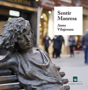SENTIR MANRESA | 9788486538613 | VILAJOSANA ANNA | Llibres Parcir | Llibreria Parcir | Llibreria online de Manresa | Comprar llibres en català i castellà online