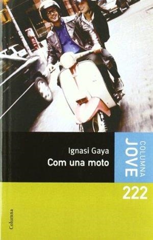 COM UNA MOTO | 9788466409964 | IGNASI GAYA FONTS | Llibres Parcir | Librería Parcir | Librería online de Manresa | Comprar libros en catalán y castellano online