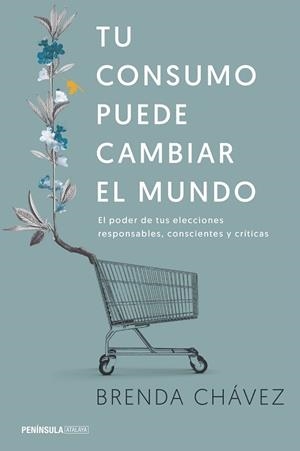 TU CONSUMO PUEDE CAMBIAR EL MUNDO | 9788499425658 | CHÁVEZ, BRENDA | Llibres Parcir | Llibreria Parcir | Llibreria online de Manresa | Comprar llibres en català i castellà online