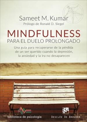 MINDFULNESS PARA L DUELO PROLONGADO. UNA GUÍA PARA RECUPERARSE DE LA PÉRDIDA DE | 9788433029225 | KUMAR, SAMEET M. | Llibres Parcir | Llibreria Parcir | Llibreria online de Manresa | Comprar llibres en català i castellà online