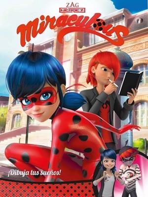 ¡DIBUJA TUS SUEÑOS! (MIRACULOUS [PRODIGIOSA LADYBUG]. CÓMIC) | 9788448848965 | VARIOS AUTORES | Llibres Parcir | Librería Parcir | Librería online de Manresa | Comprar libros en catalán y castellano online