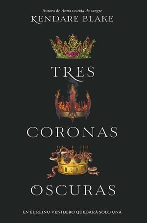 TRES CORONAS OSCURAS | 9788494595554 | KENDARE BLAKE | Llibres Parcir | Llibreria Parcir | Llibreria online de Manresa | Comprar llibres en català i castellà online