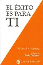 EL ÉXITO ES PARA TÍ | 9788494679834 | HAWKINS, DAVID R. | Llibres Parcir | Librería Parcir | Librería online de Manresa | Comprar libros en catalán y castellano online