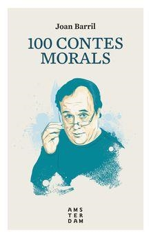 100 CONTES MORALS 10 X 10 | 9788416743513 | BARRIL I CUIXART, JOAN | Llibres Parcir | Librería Parcir | Librería online de Manresa | Comprar libros en catalán y castellano online