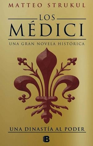 LOS MÉDICI. UNA DINASTÍA AL PODER | 9788466661775 | STRUKUL, MATTEO | Llibres Parcir | Llibreria Parcir | Llibreria online de Manresa | Comprar llibres en català i castellà online