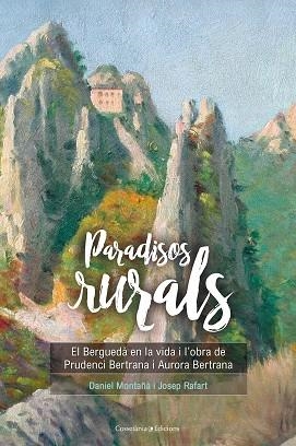 PARADISOS RURALS | 9788490346259 | MONTAÑÀ BUCHACA, DANIEL/RAFART CANALS, JOSEP | Llibres Parcir | Librería Parcir | Librería online de Manresa | Comprar libros en catalán y castellano online