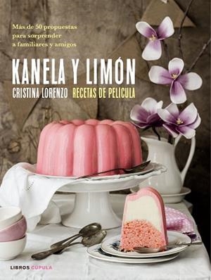 KANELA Y LIMÓN, RECETAS DE PELÍCULA | 9788448023157 | LORENZO, CRISTINA | Llibres Parcir | Librería Parcir | Librería online de Manresa | Comprar libros en catalán y castellano online