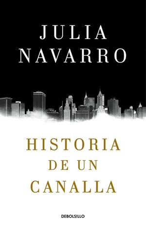 HISTORIA DE UN CANALLA | 9788466340991 | JULIA NAVARRO | Llibres Parcir | Llibreria Parcir | Llibreria online de Manresa | Comprar llibres en català i castellà online