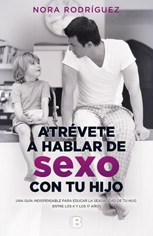 ATRÉVETE A HABLAR DE SEXO CON TU HIJO | 9788466661300 | RODRÍGUEZ, NORA | Llibres Parcir | Librería Parcir | Librería online de Manresa | Comprar libros en catalán y castellano online