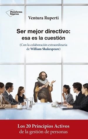 SER MEJOR DIRECTIVO: ESA ES LA CUESTIÓN | 9788417002756 | RUPERTI SALVANY, VENTURA | Llibres Parcir | Librería Parcir | Librería online de Manresa | Comprar libros en catalán y castellano online