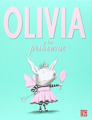 OLIVIA Y LAS PRINCESAS | 9789562891004 | FALCONER, IAN | Llibres Parcir | Llibreria Parcir | Llibreria online de Manresa | Comprar llibres en català i castellà online