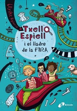 TXELL ESPIELL, 2. TXELL ESPIELL I EL LLADRE DE LA FIRA | 9788499067506 | RYLANCE, ULRIKE | Llibres Parcir | Llibreria Parcir | Llibreria online de Manresa | Comprar llibres en català i castellà online