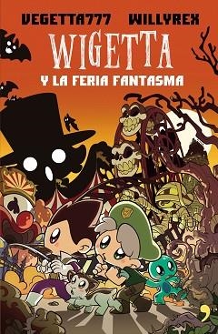 WIGETTA Y LA FERIA FANTASMA | 9788499986050 | VEGETTA777/WILLYREX | Llibres Parcir | Llibreria Parcir | Llibreria online de Manresa | Comprar llibres en català i castellà online