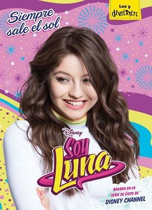 SOY LUNA. SIEMPRE SALE EL SOL | 9788416913602 | DISNEY | Llibres Parcir | Llibreria Parcir | Llibreria online de Manresa | Comprar llibres en català i castellà online