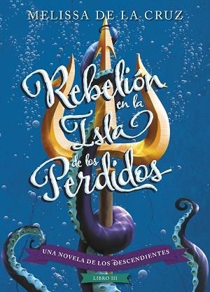 LOS DESCENDIENTES. REBELIÓN EN LA ISLA DE LOS PERDIDOS | 9788416913619 | CRUZ, MELISSA DE LA/DISNEY | Llibres Parcir | Llibreria Parcir | Llibreria online de Manresa | Comprar llibres en català i castellà online