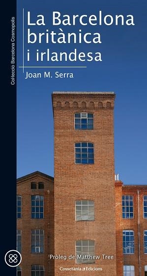 LA BARCELONA BRITÀNICA I IRLANDESA | 9788490346051 | SERRA SALA, JOAN M. | Llibres Parcir | Llibreria Parcir | Llibreria online de Manresa | Comprar llibres en català i castellà online