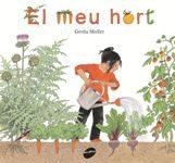EL MEU HORT | 9788416844340 | MULLER, GERDA | Llibres Parcir | Librería Parcir | Librería online de Manresa | Comprar libros en catalán y castellano online