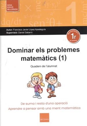 1.DOMINAR ELS PROBLEMES MATEMATICS | 9788416680221 | LOPEZ APESTEGUIA, FRANCISCO JAVIER | Llibres Parcir | Llibreria Parcir | Llibreria online de Manresa | Comprar llibres en català i castellà online