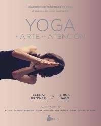 YOGA: EL ARTE DE LA ATENCIÓN | 9788416579914 | BROWER, ELENA/JAGO, ERICA | Llibres Parcir | Librería Parcir | Librería online de Manresa | Comprar libros en catalán y castellano online