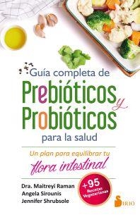 GUÍA COMPLETA DE PREBIÓTICOS Y PROBIÓTICOS PARA LA SALUD | 9788417030247 | RAMAN, MAITREYI/SIROUNIS, ANGELA/SHRUBSOLE, JENNIFER | Llibres Parcir | Librería Parcir | Librería online de Manresa | Comprar libros en catalán y castellano online