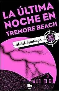 LA ÚLTIMA NOCHE EN TREMORE BEACH | 9788490703885 | SANTIAGO, MIKEL | Llibres Parcir | Llibreria Parcir | Llibreria online de Manresa | Comprar llibres en català i castellà online