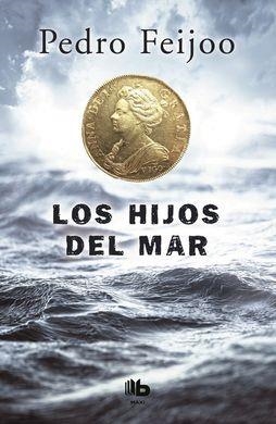 LOS HIJOS DEL MAR | 9788490703915 | FEIJOO, PEDRO | Llibres Parcir | Llibreria Parcir | Llibreria online de Manresa | Comprar llibres en català i castellà online