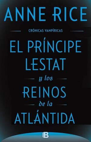 EL PRÍNCIPE LESTAT Y LOS REINOS DE LA ATLÁNTIDA | 9788466661652 | RICE, ANNE | Llibres Parcir | Llibreria Parcir | Llibreria online de Manresa | Comprar llibres en català i castellà online