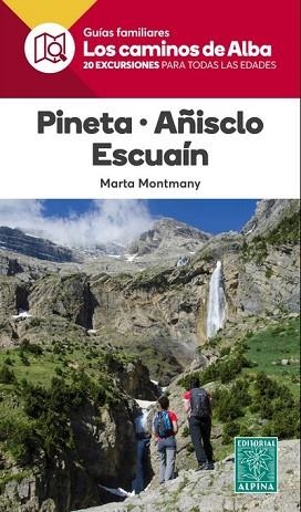 PINETA AÑISCLO ESCUAIN -LOS CAMINOS DE ALBA ALPINA | 9788480907163 | MONTMANY, MARTA | Llibres Parcir | Llibreria Parcir | Llibreria online de Manresa | Comprar llibres en català i castellà online