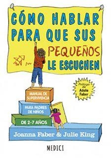 COMO HABLAR PARA QUE SUS PEQUEÑOS LE ESCUCHEN | 9788497991551 | JOANNA FABER & JULIE KING | Llibres Parcir | Librería Parcir | Librería online de Manresa | Comprar libros en catalán y castellano online