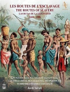 ROUTES DE L'ESCLAVAGE, LES / LAS RUTAS DE LA ESCLAVITUD / THE ROUTES OF SLAVERY | 9788494631108 | SAVALL, JORDI/ CAPELLA REIAL DE CATALUNYA/ HESPERION | Llibres Parcir | Librería Parcir | Librería online de Manresa | Comprar libros en catalán y castellano online