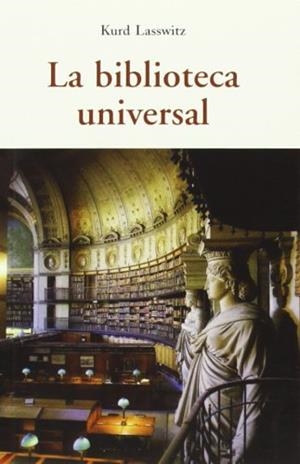 BIBLIOTECA UNIVERSAL, LA | 9788497168649 | LASSWITZ, KURD | Llibres Parcir | Librería Parcir | Librería online de Manresa | Comprar libros en catalán y castellano online