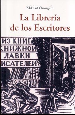 LIBRERÍA DE LOS ESCRITORES, LA | 9788497168731 | OSSORGUIN, MIKHAIL | Llibres Parcir | Librería Parcir | Librería online de Manresa | Comprar libros en catalán y castellano online