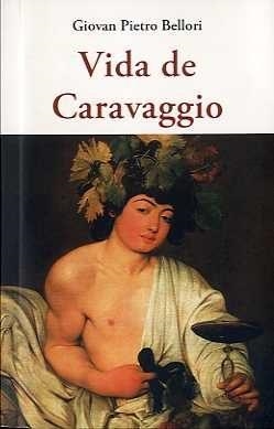 VIDA DE CARAVAGGIO | 9788497169721 | PIETRO BELLORI, GIOVAN | Llibres Parcir | Librería Parcir | Librería online de Manresa | Comprar libros en catalán y castellano online