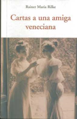 CARTAS A UNA AMIGA VENECIANA CEN-6 | 9788497166799 | RILKE, RAINER MARIA | Llibres Parcir | Librería Parcir | Librería online de Manresa | Comprar libros en catalán y castellano online