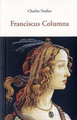 FRANCISCUS COLUMNA | 9788497167345 | NODIER, CHARLES | Llibres Parcir | Librería Parcir | Librería online de Manresa | Comprar libros en catalán y castellano online