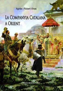 LA COMPANYIA CATALANA A ORIENT | 9788423208289 | AGNÈS I ROBERT VINAS | Llibres Parcir | Librería Parcir | Librería online de Manresa | Comprar libros en catalán y castellano online