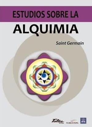 ESTUDIOS SOBRE LA ALQUIMIA | 9788494477133 | SAINT GERMAIN, CONDE DE | Llibres Parcir | Llibreria Parcir | Llibreria online de Manresa | Comprar llibres en català i castellà online