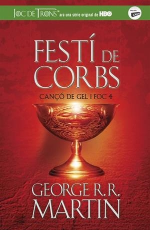 FESTÍ DE CORBS (CANÇÓ DE GEL I FOC 4) | 9788420487106 | GEORGE R.R. MARTIN | Llibres Parcir | Llibreria Parcir | Llibreria online de Manresa | Comprar llibres en català i castellà online