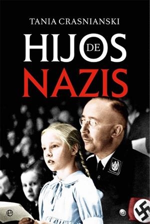 HIJOS DE NAZIS | 9788491640189 | CRASNIANSKI, TANIA | Llibres Parcir | Llibreria Parcir | Llibreria online de Manresa | Comprar llibres en català i castellà online