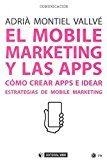 EL MOBILE MARKETING Y LAS APPS | 9788491167648 | MONTIEL VALLVÉ, ADRIÀ | Llibres Parcir | Librería Parcir | Librería online de Manresa | Comprar libros en catalán y castellano online