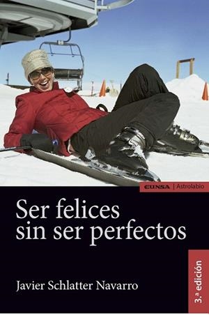 SER FELICES SIN SER PERFECTOS | 9788431331306 | SCHLATTER NAVARRO, JAVIER | Llibres Parcir | Librería Parcir | Librería online de Manresa | Comprar libros en catalán y castellano online