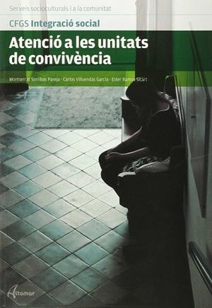 ATENCIÓ A LES UNITATS DE CONVIVÈNCIA | 9788415309901 | M. SORRIBAS, C. VILLUENDAS, E. RAMOS | Llibres Parcir | Librería Parcir | Librería online de Manresa | Comprar libros en catalán y castellano online