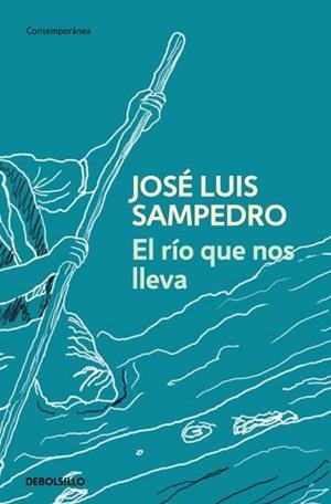 EL RÍO QUE NOS LLEVA | 9788497931885 | JOSÉ LUIS SAMPEDRO | Llibres Parcir | Llibreria Parcir | Llibreria online de Manresa | Comprar llibres en català i castellà online