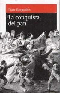 LA CONQUISTA DEL PAN | 9788493476243 | KROPOTKIN, PIOTR ALEKSEEVICH | Llibres Parcir | Librería Parcir | Librería online de Manresa | Comprar libros en catalán y castellano online