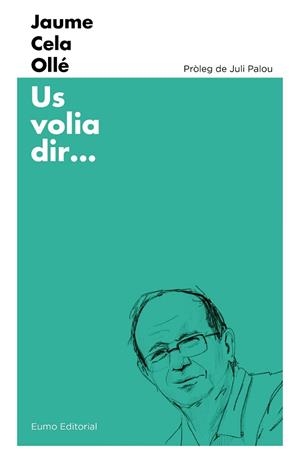 US VOLIA DIR... | 9788497666053 | CELA OLLÉ, JAUME | Llibres Parcir | Llibreria Parcir | Llibreria online de Manresa | Comprar llibres en català i castellà online