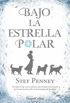 BAJO LA ESTRELLA POLAR | 9788491391746 | PENNEY, STEF | Llibres Parcir | Llibreria Parcir | Llibreria online de Manresa | Comprar llibres en català i castellà online